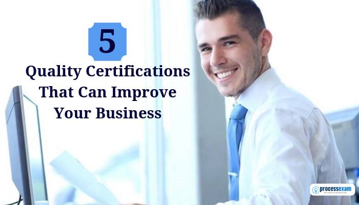 Quality Certifications: Transforming Business Standards Process Exam
