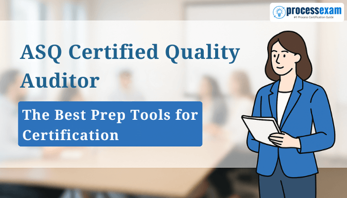 Illustration of a professional woman holding documents with the text ASQ Certified Quality Auditor – The Best Prep Tools for Certification and the ProcessExam logo in the background.