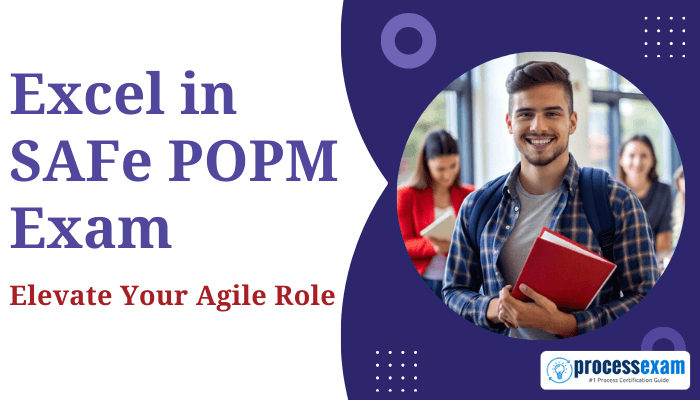 Excel in SAFe POPM Exam - Elevate Your Agile Role, featuring a smiling student holding a notebook, with processexam.com branding.