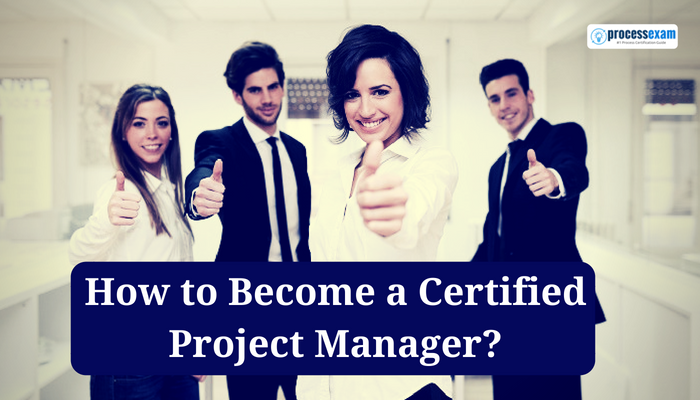 Best 10 Steps To Become A Certified Project Manager Process Exam