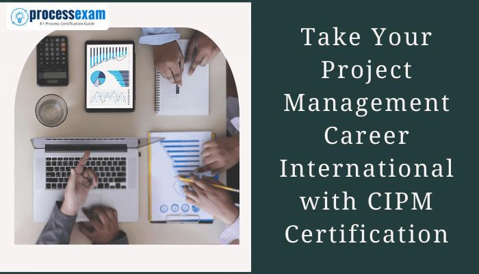 Take your project management career international with CIPM certification banner.